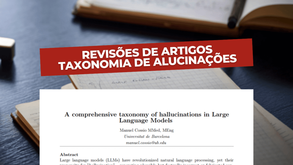 Taxonomia de Alucinações em LLMs: definição, tipos e mitigação
